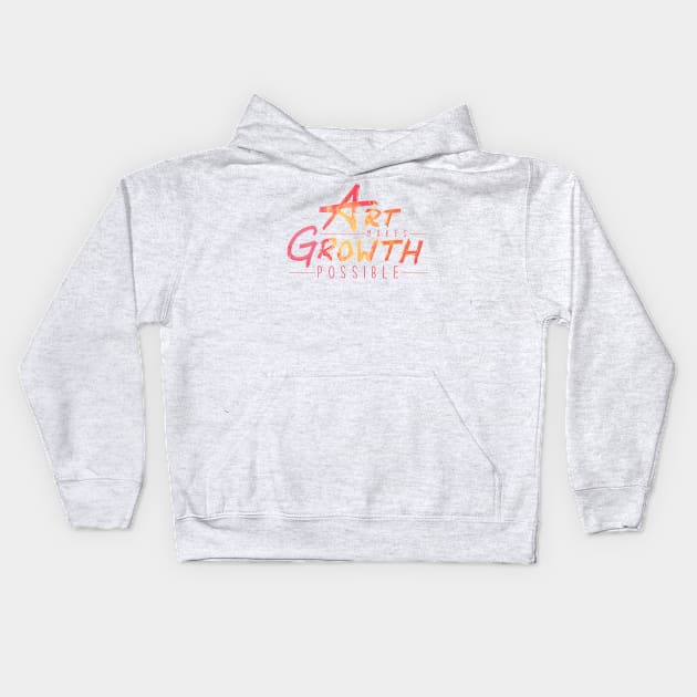 Art Makes Growth Possible Kids Hoodie by ontheoutside